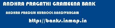 ANDHRA PRAGATHI GRAMEENA BANK  ANDHRA PRADESH KURNOOL NANDIVARGAM   banks information 